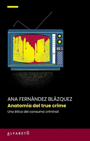 ANATOMIA DEL TRUE CRIME | 9788417951702 | ANA FERNÁNDEZ BLAZQUEZ
