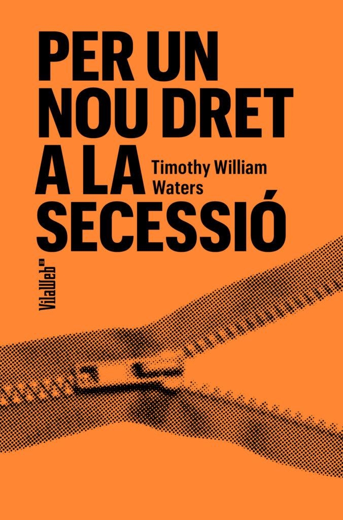 PER A UN NOU DRET DE SECESSIO | 9788409848096 | TIMOTHY W WATERS