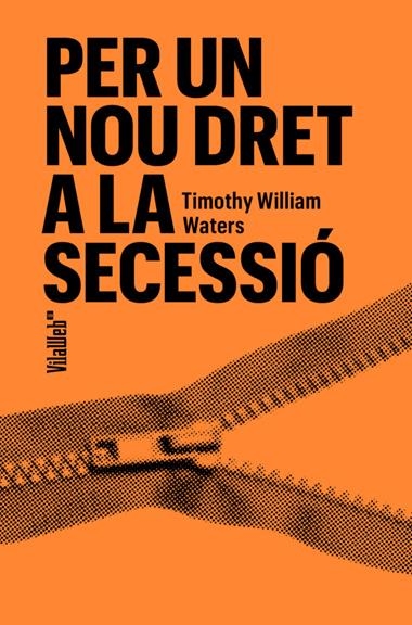 PER A UN NOU DRET DE SECESSIO | 9788409848096 | TIMOTHY W WATERS