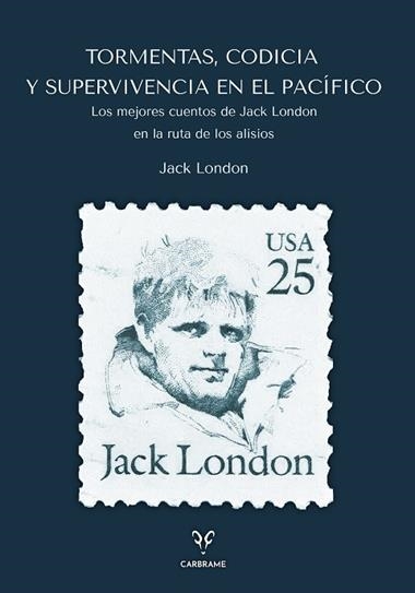 Tormentas codicia y supervivencia en el pacifico | 9788412949063 | Jack London