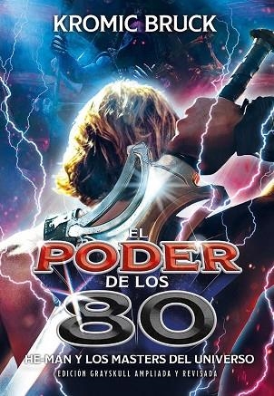 EL PODER DE LOS 80 HE MAN Y LOS MASTERS DEL UNIVERSO EDICION AMPLIADA | 9791388074684 | KROMIK BRUCK