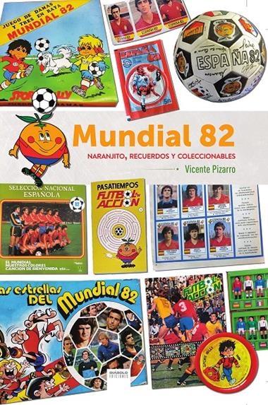 MUNDIAL 82. NARANJITO RECUERDOS Y COLECCIONABLES | 9791387995331 | VICENTE PIZARRO