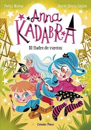 Anna Kadabra 18 El lladre de varetes | 9791387783457 | Pedro Mañas, David Sierra Liston
