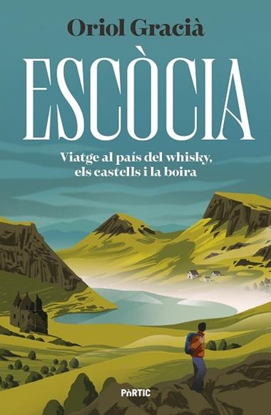 Escocia Viatge al pais del whisky els castells i la boira | 9788498095456 | Oriol Gracia