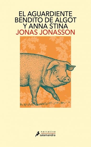 EL AGUARDIENTE BENDITO DE ALGOT Y ANNA STINA | 9791387640958 | JONAS JONASSON