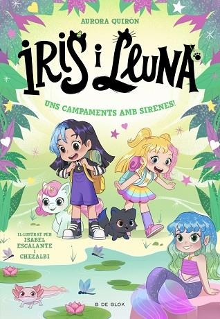 IRIS I LLUNA 06 UNS CAMPAMENTS AMB SIRENES! | 9791387695651 | AURORA QUIRON & ISABEL ESCALANTE