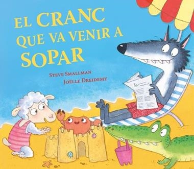 EL CRANC QUE VA VENIR A SOPAR | 9788448873035 | STEVE SMALLMAN & JOELLE DREIDEMY