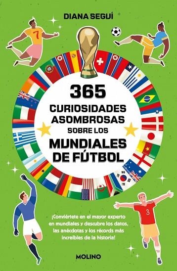 365 CURIOSIDADES ASOMBROSAS SOBRE LOS MUNDIALES DE FUTBOL | 9788427256224 | DIANA SEGUI