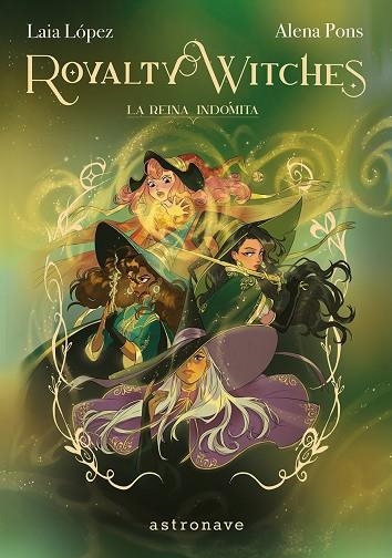 ROYALTY WITCHES 03 LA REINA INDOMITA | 9788467977646 | LAIA LOPEZ & ALENA PONS