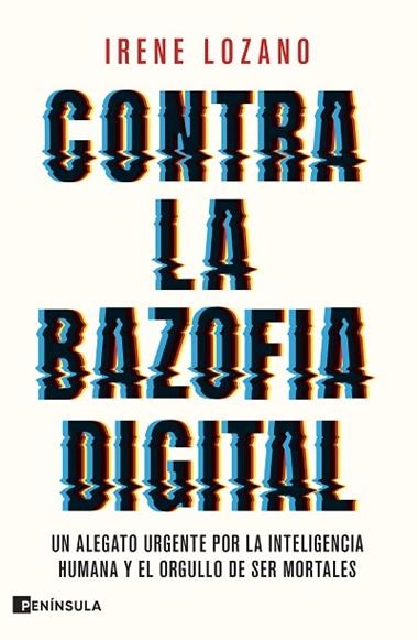 CONTRA LA BAZOFIA DIGITAL | 9788411005050 | IRENE LOZANO