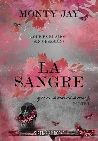 La sangre que anhelamos Parte I | 9791387864347 | MONTY JAY