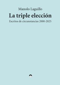 La triple eleccion | 9791399014372 | MANOLO LAGUILLO