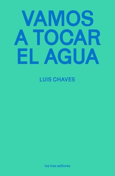 Vamos a tocar el agua | 9791399050875 | LUIS CHAVES