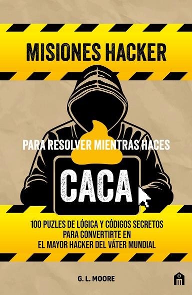 MISIONES HACKER PARA RESOLVER MIENTRAS HACES CACA | 9791259577771 | G. L. MOORE