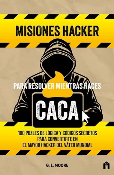 MISIONES HACKER PARA RESOLVER MIENTRAS HACES CACA | 9791259577771 | G. L. MOORE