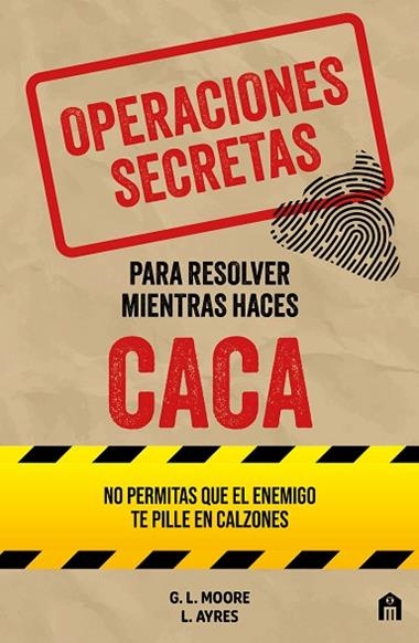 OPERACIONES SECRETAS PARA RESOLVER MIENTRAS HACES CACA | 9791259577788 | G. L. MOORE & L. AYRES