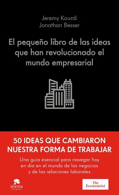 El pequeño libro de las ideas que han revolucionado el mundo empresarial | 9788413445298 | Jeremy Kourdi & Jonathan Besser