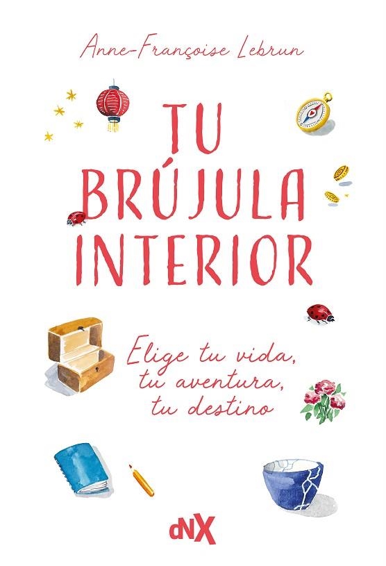 TU BRUJULA INTERIOR | 9788419467843 | ANNE-FRANÇOISE LEBRUN