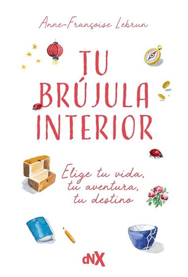 TU BRUJULA INTERIOR | 9788419467843 | ANNE-FRANÇOISE LEBRUN