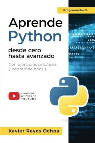 APRENDE PYTHON DESDE CERO HASTA AVANZADO | 9783989291362 | XAVIER REYES OCHOA
