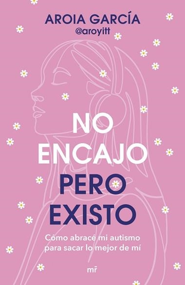 No encajo pero existo | 9788427055322 | Aroia Garcia @aroyitt