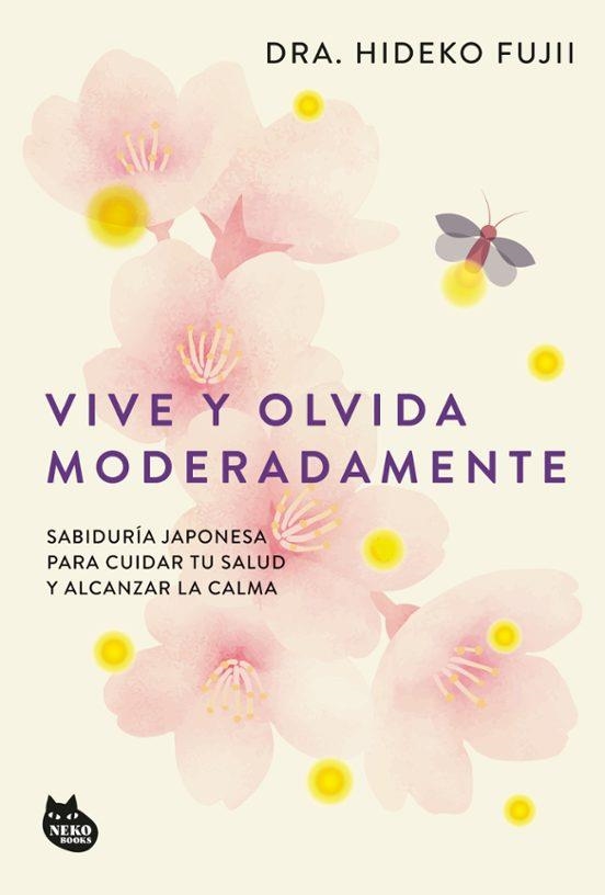 Vive y olvida moderadamente | 9788410427518 | Dra. Eiko Fujii
