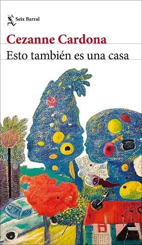 Esto tambien es una casa | 9788432251207 | Cezanne Cardona