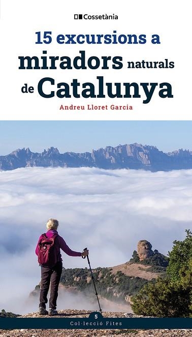 15 EXCURSIONS A MIRADORS NATURALS DE CATALUNYA | 9788413566139 | ANDREU LLORET GARCIA
