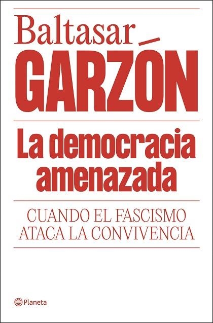 LA DEMOCRACIA AMENAZADA | 9788408322085 | BALTASAR GARZON