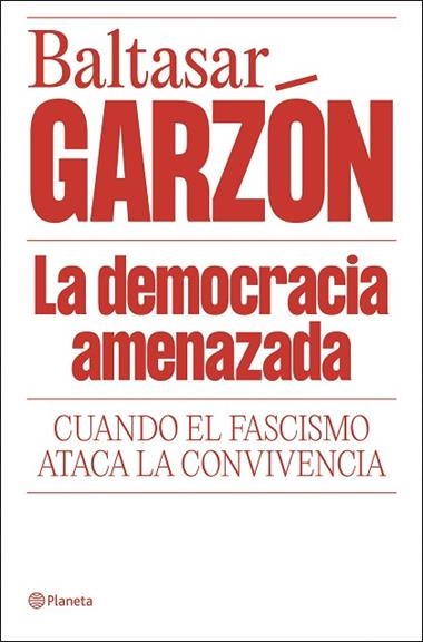 LA DEMOCRACIA AMENAZADA | 9788408322085 | BALTASAR GARZON