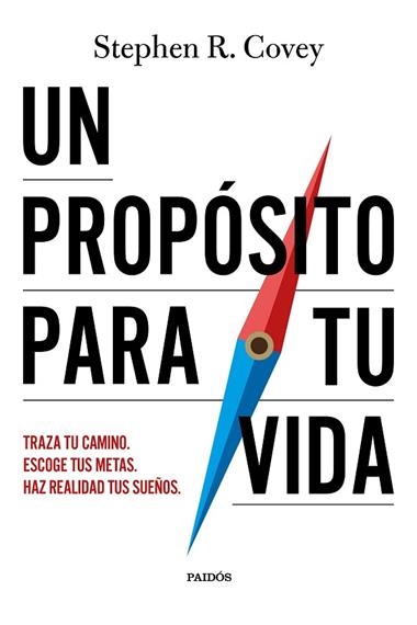 Un proposito para tu vida | 9788449345616 | Stephen R. Covey