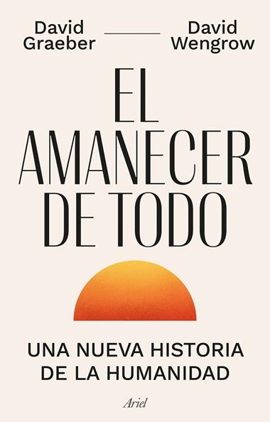 El amanecer de todo | 9788434440678 | David Graeber, David Wengrow