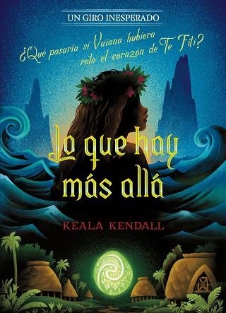Lo que hay mas alla. Un giro inesperado | 9791387901721 | Disney, Keala Kendall