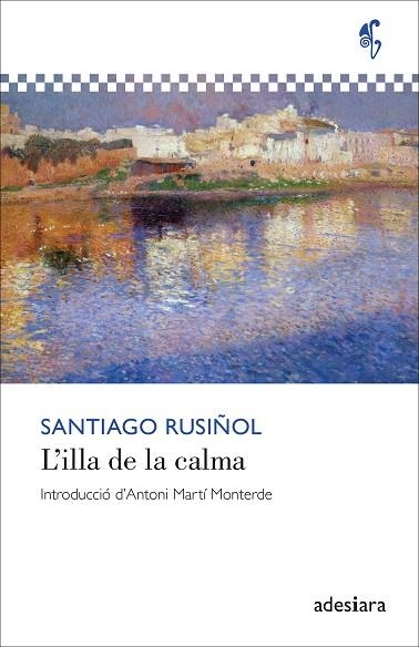 L'Illa de la calma | 9788419908438 | Santiago Rusiñol