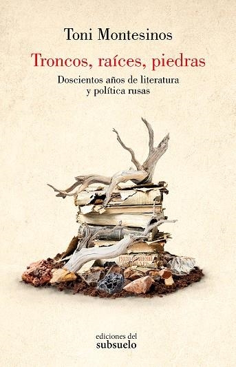 Troncos Raices piedras | 9788412974775 | Toni Montesinos