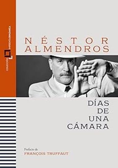 DIAS DE UNA CAMARA | 9788409843053 | NESTOR ALMENDROS & DAMA