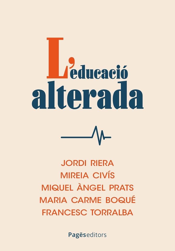 L'EDUCACIO ALTERADA | 9788413037035 | JORDI RIERA & MIREIA CIVIS & MIQUEL ANGEL PRATS & MARIA CARME BOQUE & FRANCESC TORRALBA