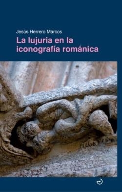 La lujuria en la iconografia romanica | 9788419964502 | JESUS HERRERO MARCOS