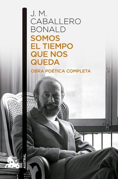 Somos el tiempo que nos queda Obra poetica completa | 9788432251214 | Jose Manuel Caballero Bonald