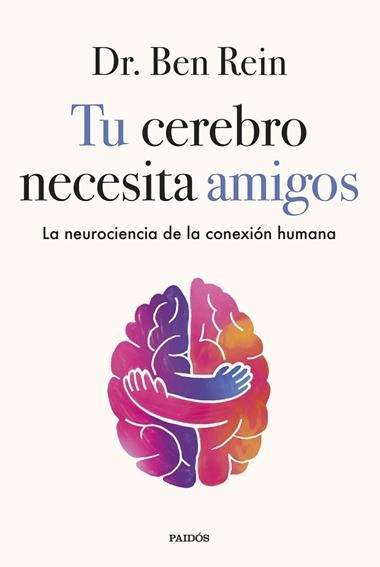 Tu cerebro necesita amigos | 9788449345555 | Dr. Ben Rein