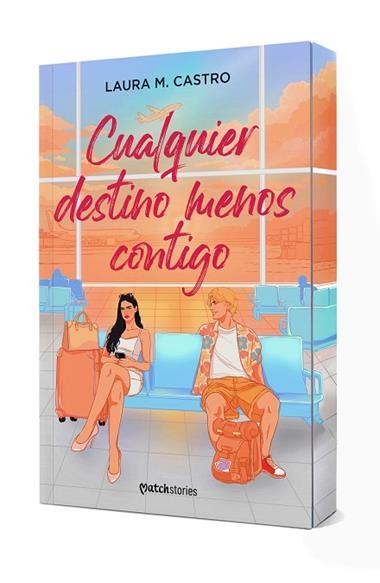 Cualquier destino menos contigo | 9788408321828 | Laura M Castro