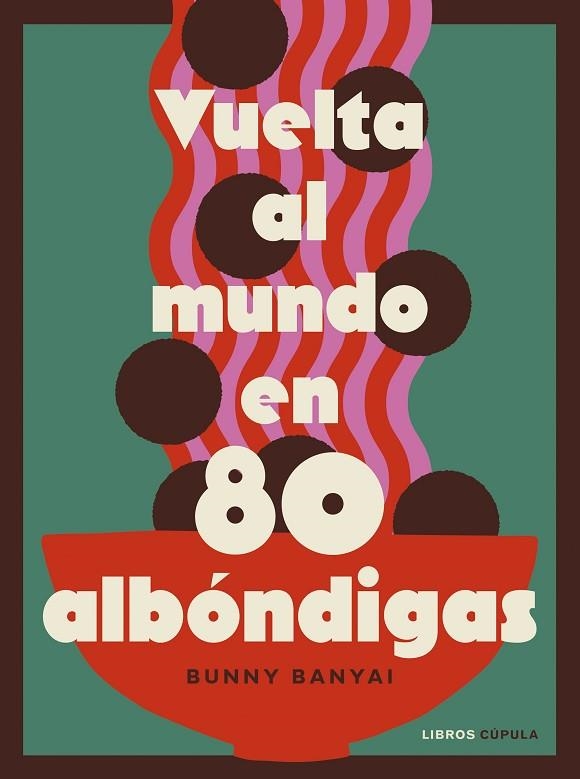 Vuelta al mundo en 80 albondigas | 9788448045548 | Bunny Banyai