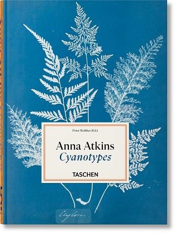 ANNA ATKINS CYANOTYPES | 9783754401224 | PETER WALTHER