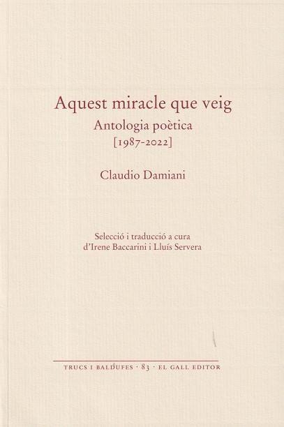 AQUEST MIRACLE QUE VEIG ANTOLOGIA POETICA 1987 2022 | 9788419321596 | CLAUDIO DAMIANI