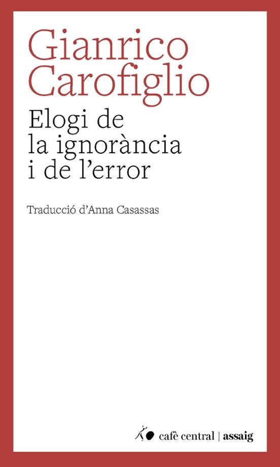 Elogi de la ignorancia i de l'error | 9788410482883 | Gianrico Carofiglio