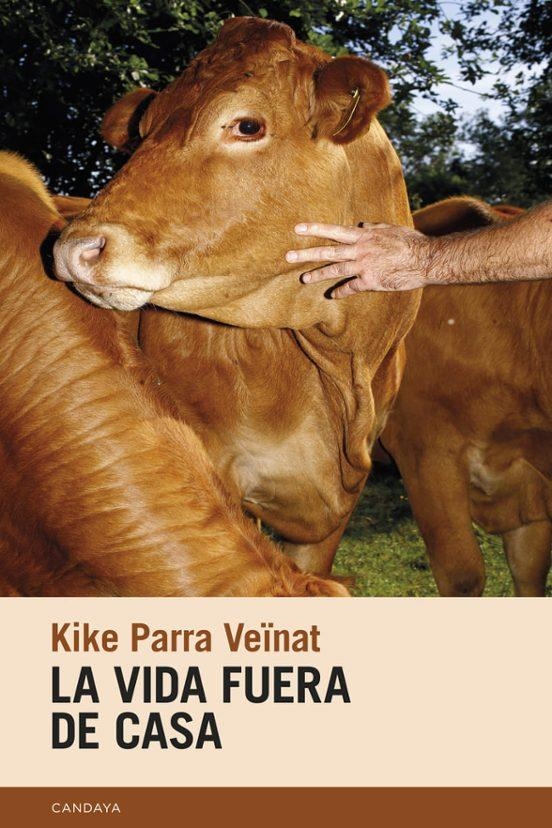 La vida fuera de casa | 9788418504921 | KIKE PARRA VEINAT
