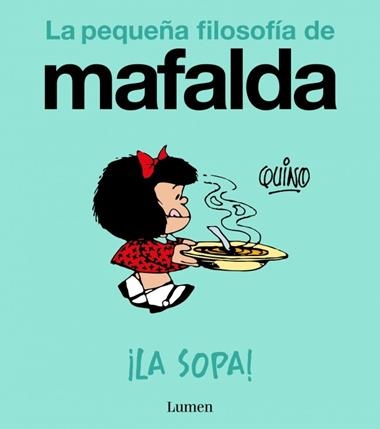 La pequeña filosofia de Mafalda La sopa | 9788426433978 | Quino