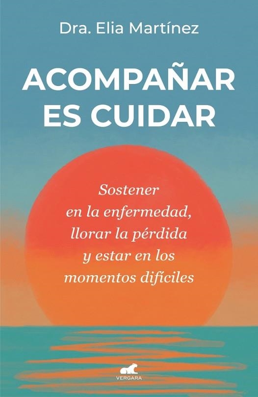 Acompañar es cuidar | 9788410467712 | DRA ELIA MARTINEZ