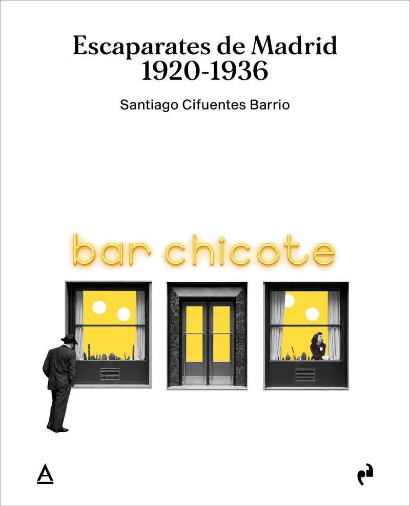 ESCAPARATES DE MADRID. 1920-1936 | 9791387634506 | SANTIAGO CIFUENTES BARRIO