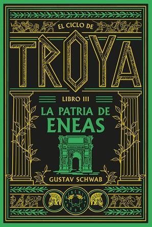 El Ciclo de Troya 03 LA PATRIA DE ENEAS | 9791388154119 | Gustav Schwab